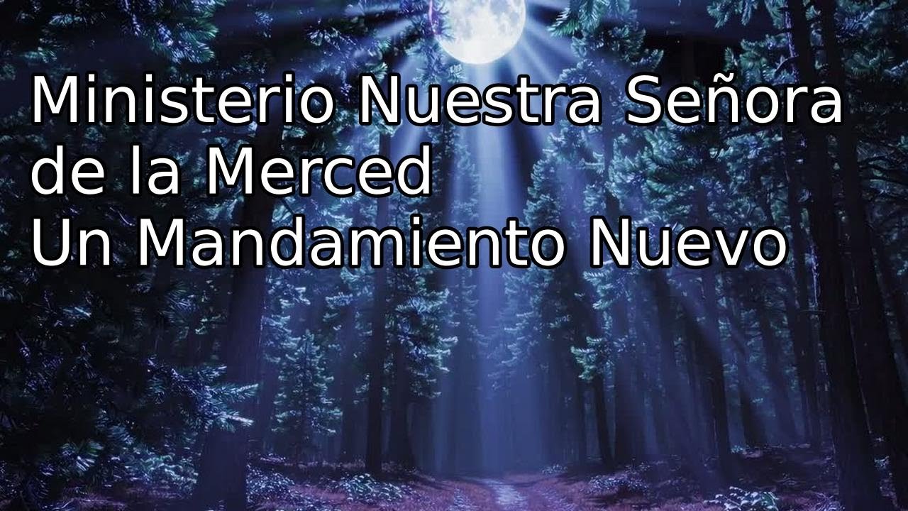 Ministerio Nuestra Señora de la Merced - Un Mandamiento Nuevo (Lyric Video)