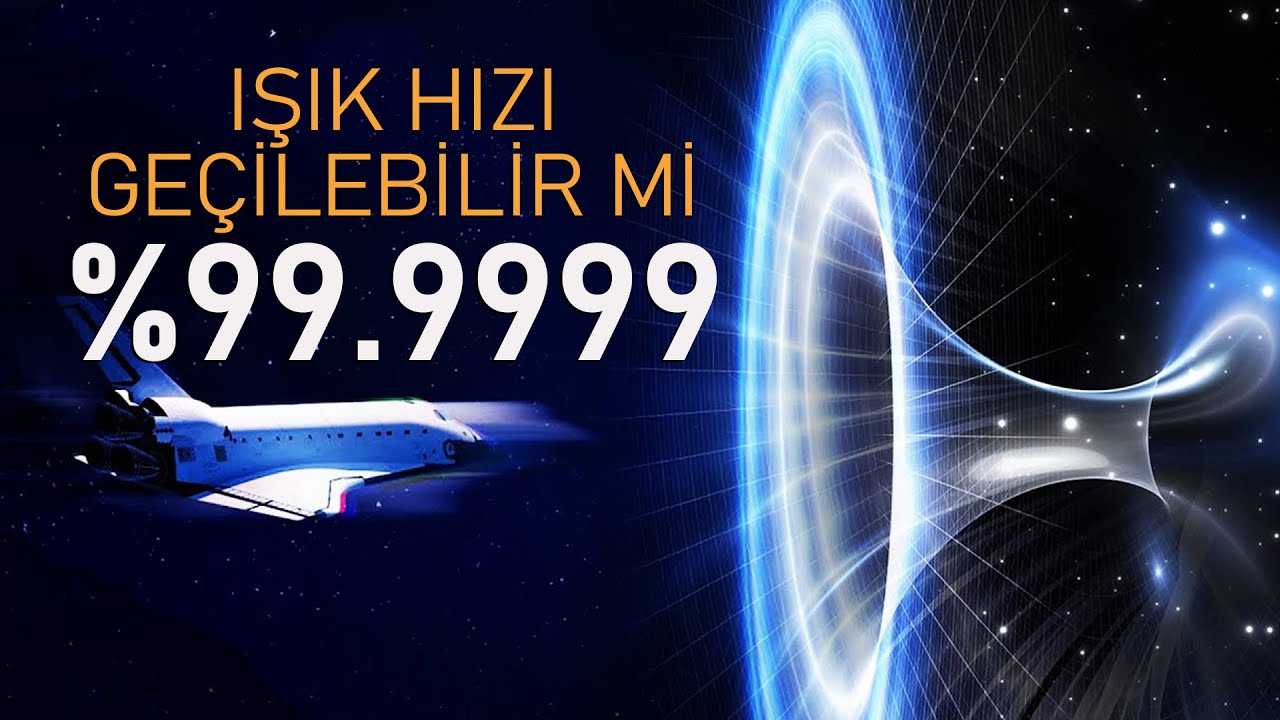 IŞIK HIZI Geçilebilir mi ? Peki Evrene Ne Olur ?