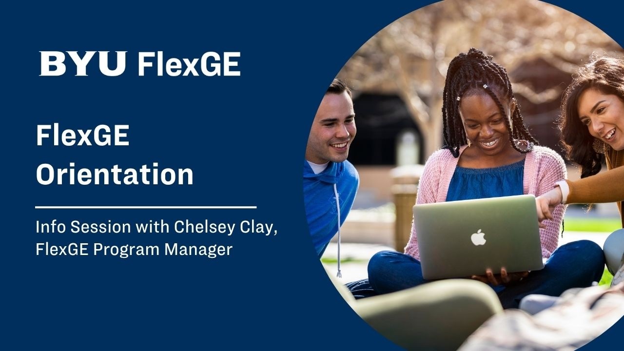 What Is FlexGE? How to Earn BYU Credit & Experience Campus Life