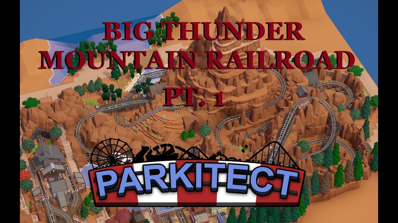 The Making of Big Thunder Mountain Railroad (Parkitect) Part 1
