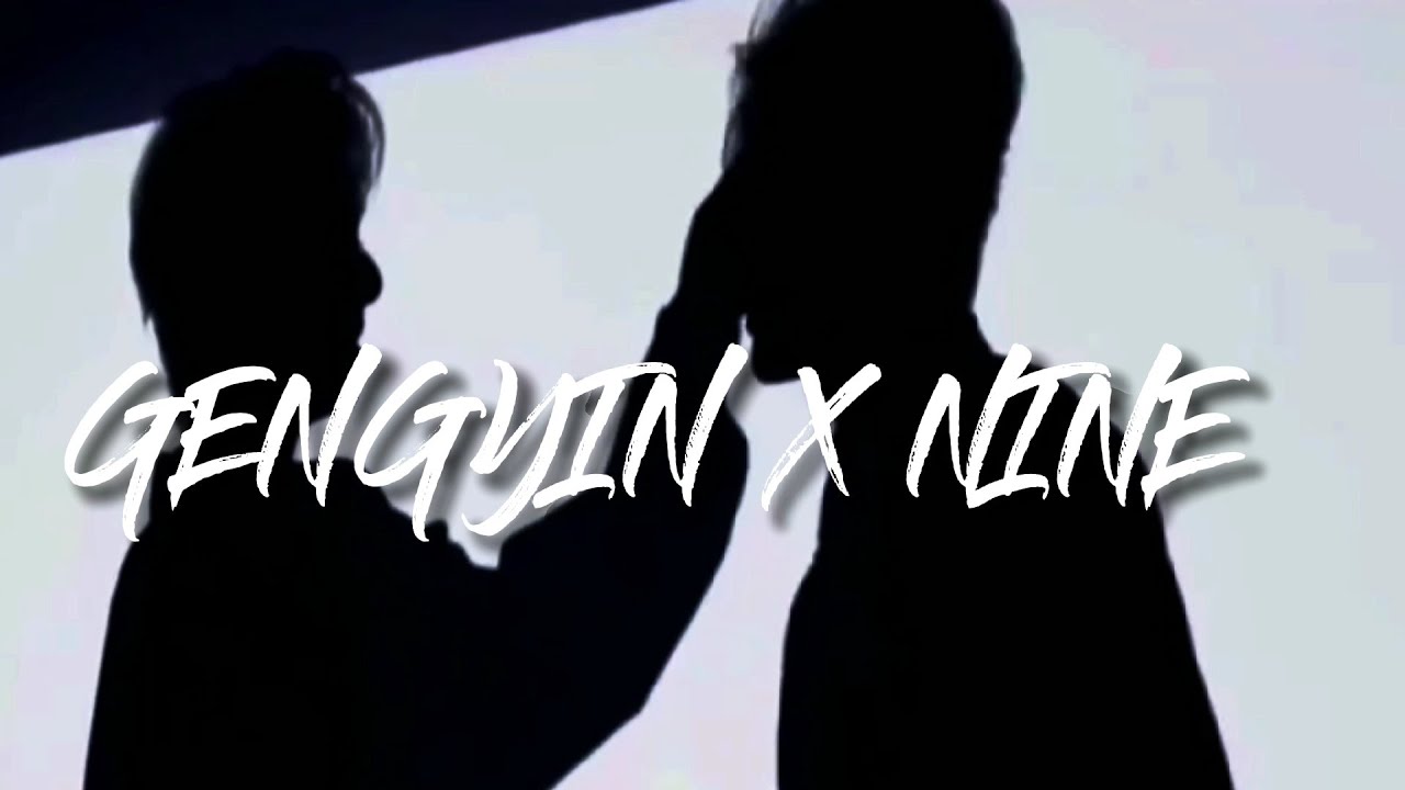 GENGYIN X NINE - eyes don't lie #เกิงนาย