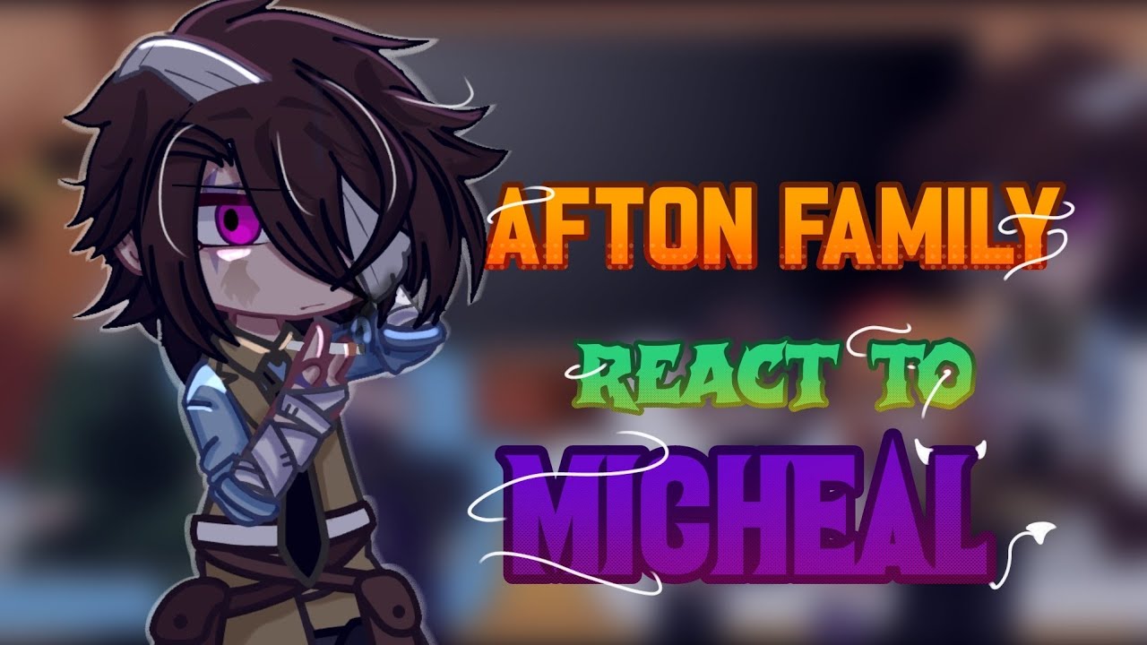 Afton family react to Micheal afton (full movie)