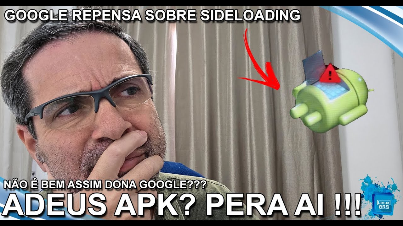 GOOGLE REPENSA SOBRE O SIDELOADING NO ANDROID - SENTIU A PRESS&Atilde;O??? RAMELOU??? MINHA OPINI&Atilde;O SOBRE