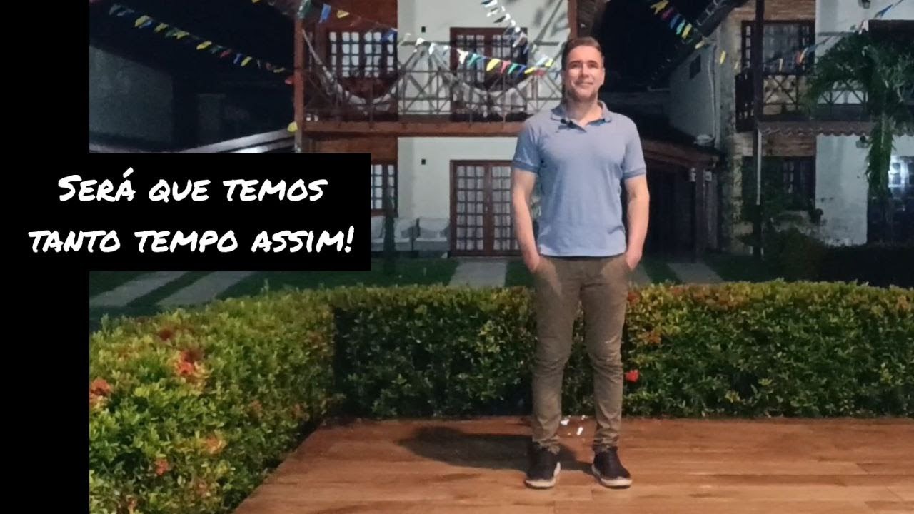 Será que temos tanto tempo assim!