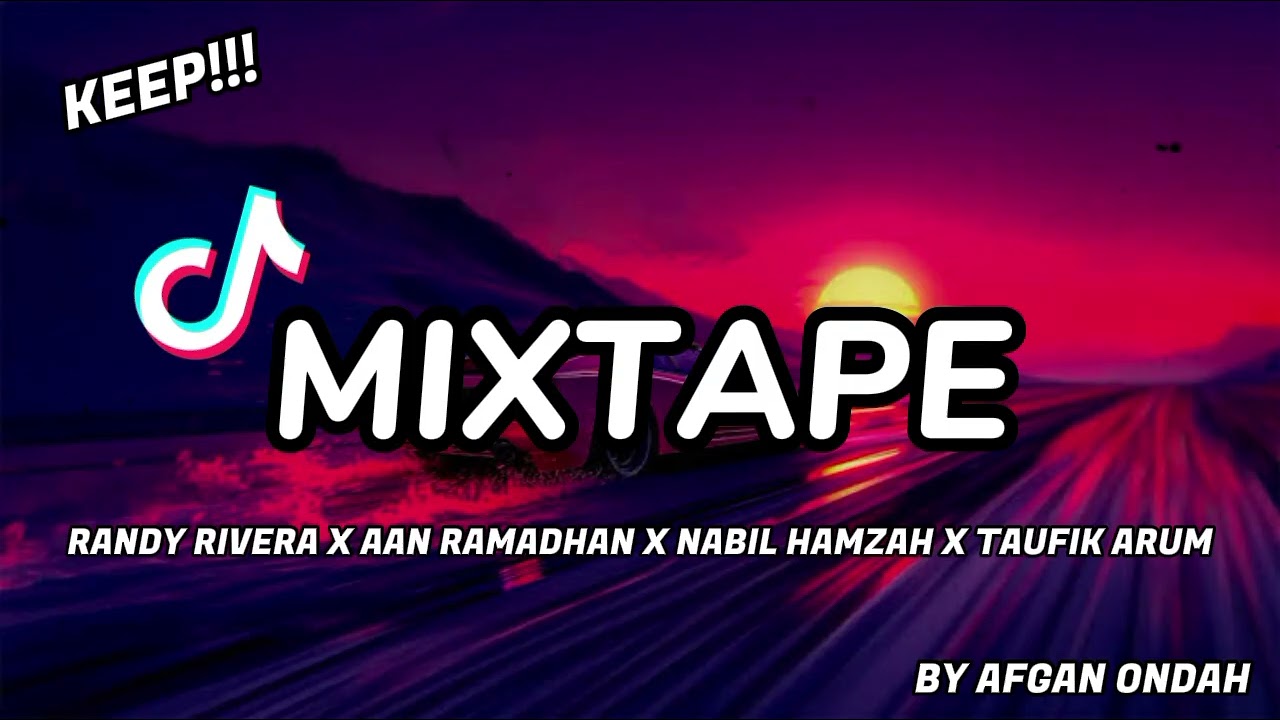MIXTAPE DIZTAN!!! - RANDY RIVERA X AAN RAMADHAN X NABIL HAMZAH X TAUFIK ARUM (ByAfganOndah) NEW 2025