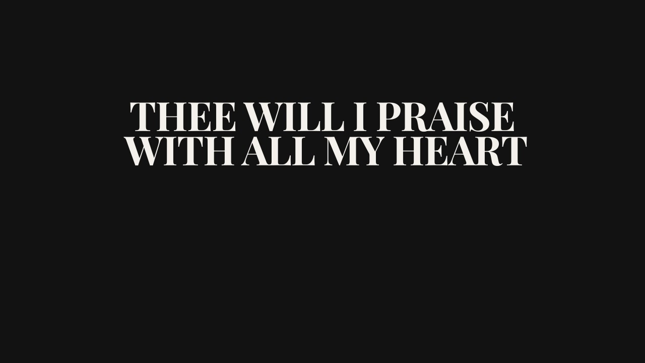 Thee Will I Praise with All My Heart | Contemporary Worship Hymn