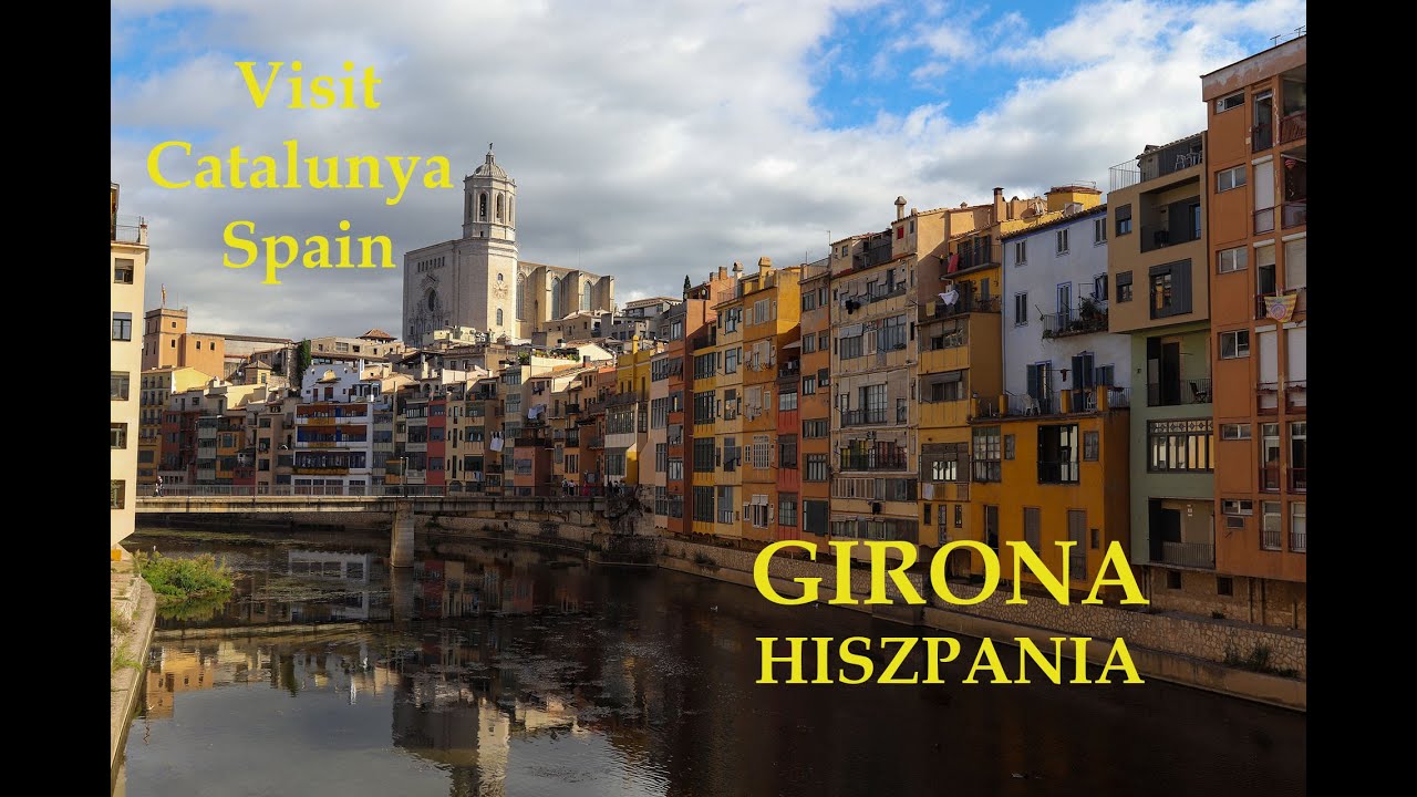 Girona Hiszpania / Visit Girona Spain Catalonia