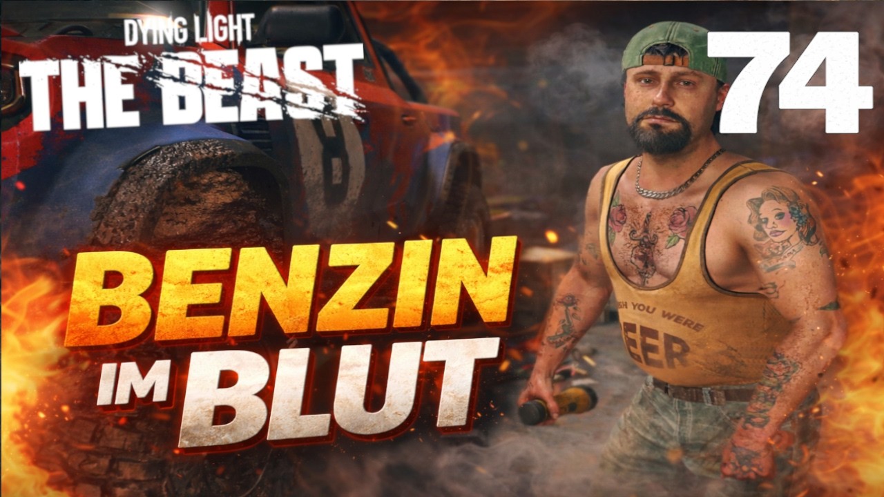 BENZIN im BLUT ☢️74⛔Elektrik-Wasserspezialist, Zombietöter und Rennfahrer |  DYING LIGHT – THE BEAST