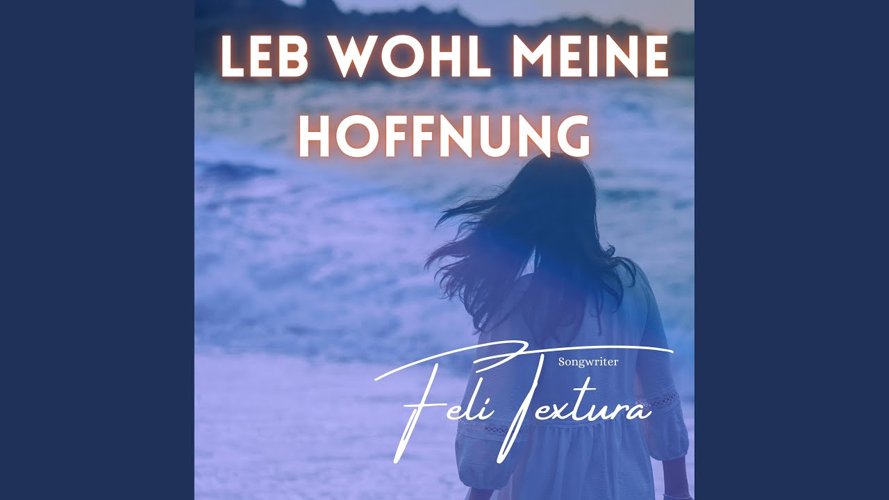 Leb wohl meine Hoffnung