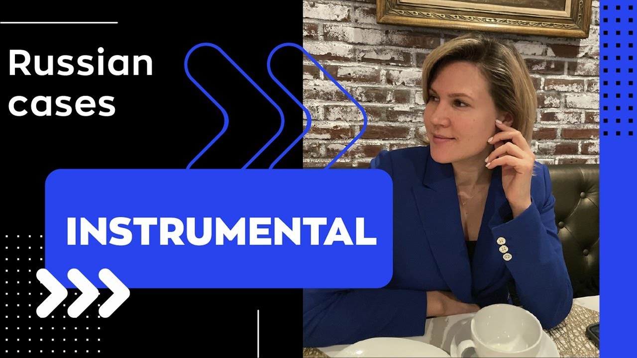 Russian Grammar Lessons: INSTRUMENTAL CASE in Russian - PART 1