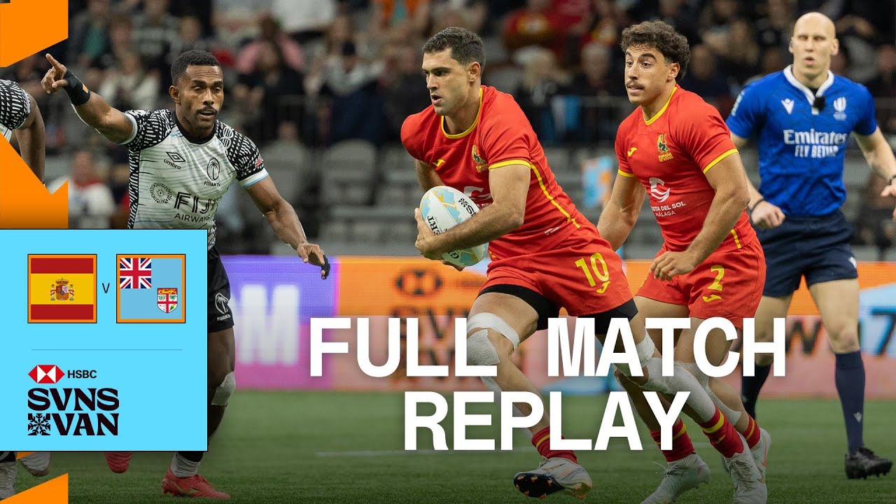 Spain secure THIRD 🥉 | Spain v Fiji | Vancouver HSBC SVNS 2025 | Full Match Replay