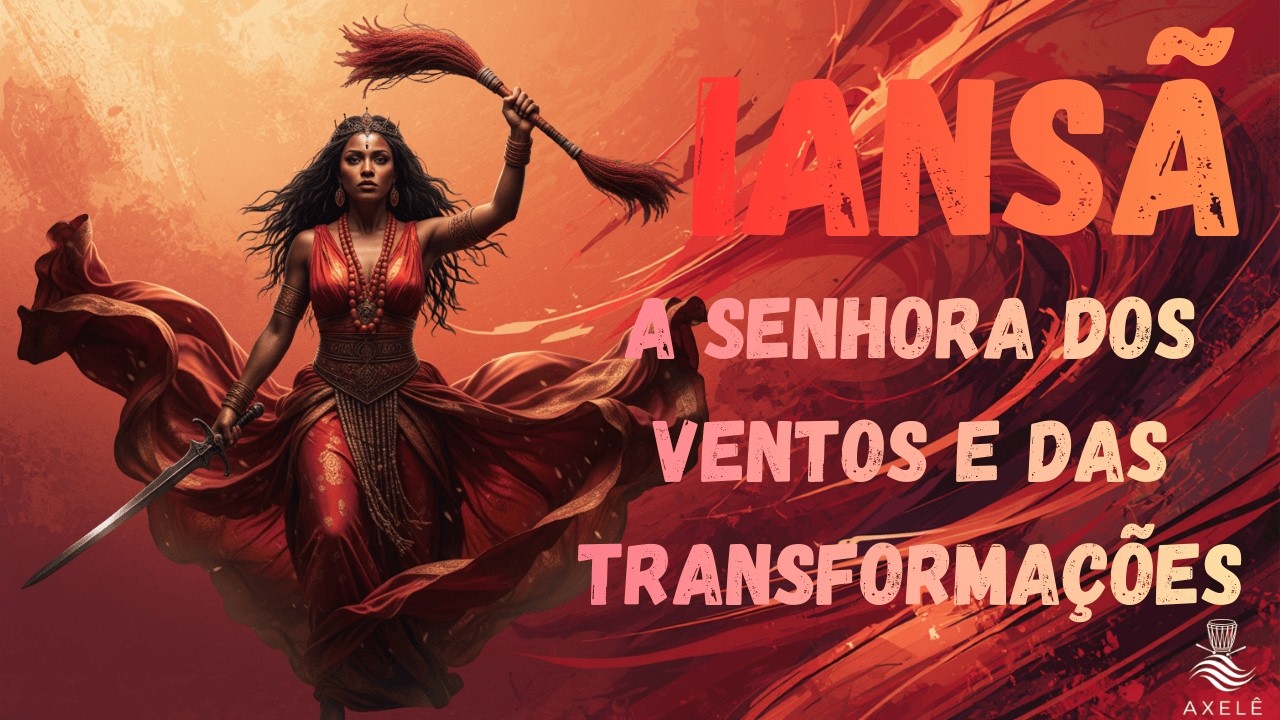 IANSÃ (OYÁ): A Força da Transformação e Como se Conectar com Ela