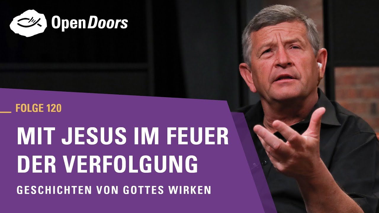 Mit Jesus im Feuer der Verfolgung | Geschichten von Gottes Wirken