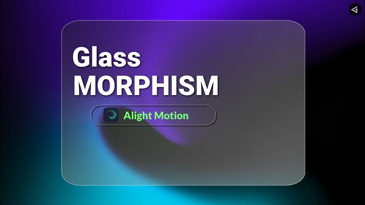 Glass Morfphism Alight Motion Tutorial (Hindi)