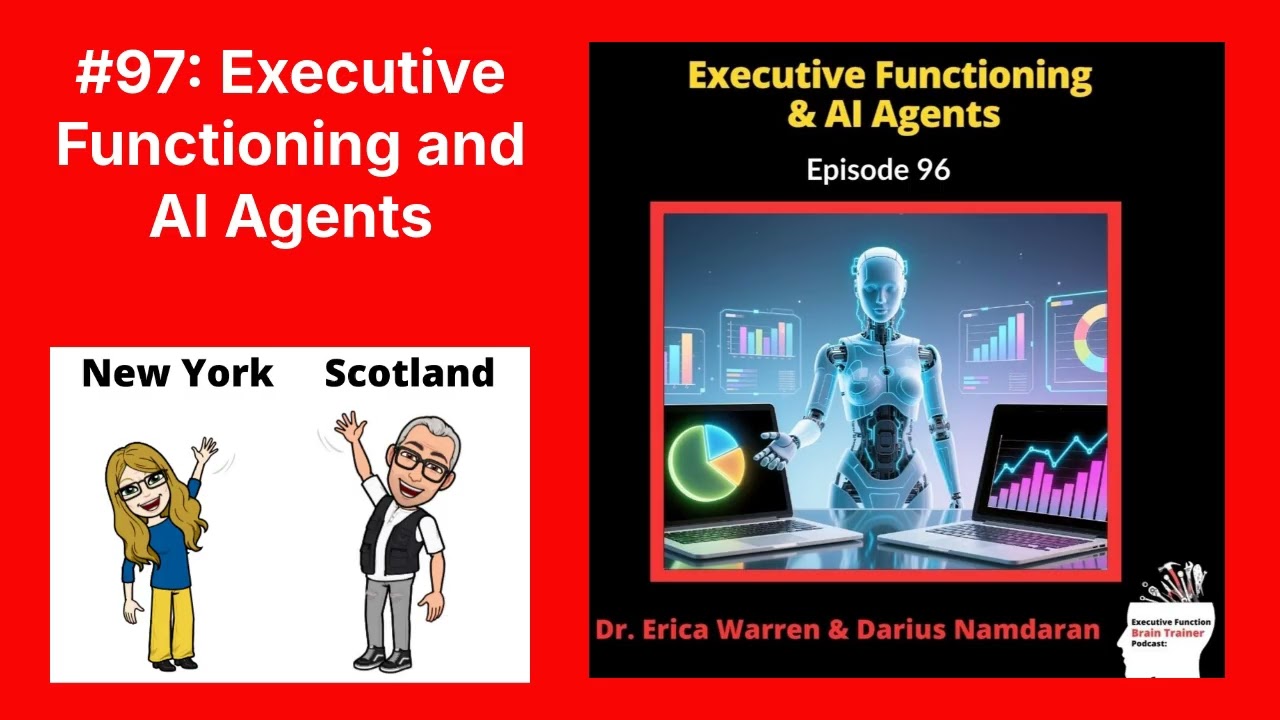 #96: Executive Functioning and AI Agents | Executive Function Brain Trainer Podcast