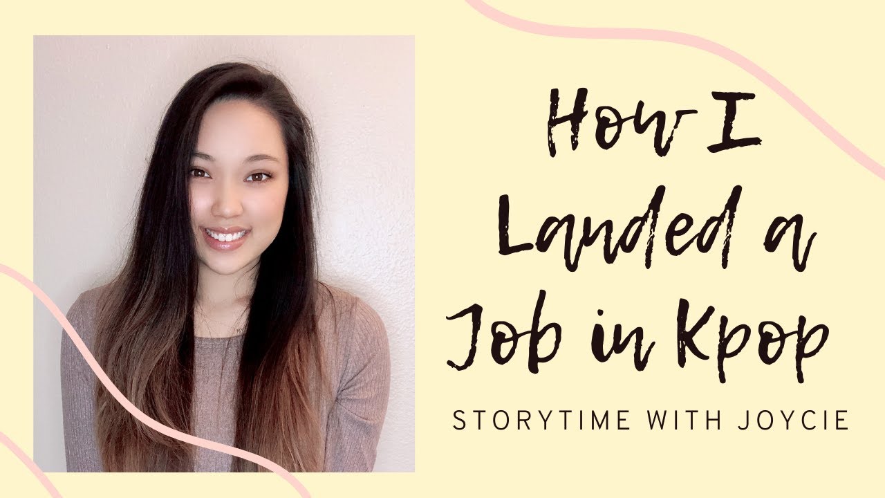 How I Landed a Job in the Kpop Industry at 18 Years Old | StoryTime with Joycie