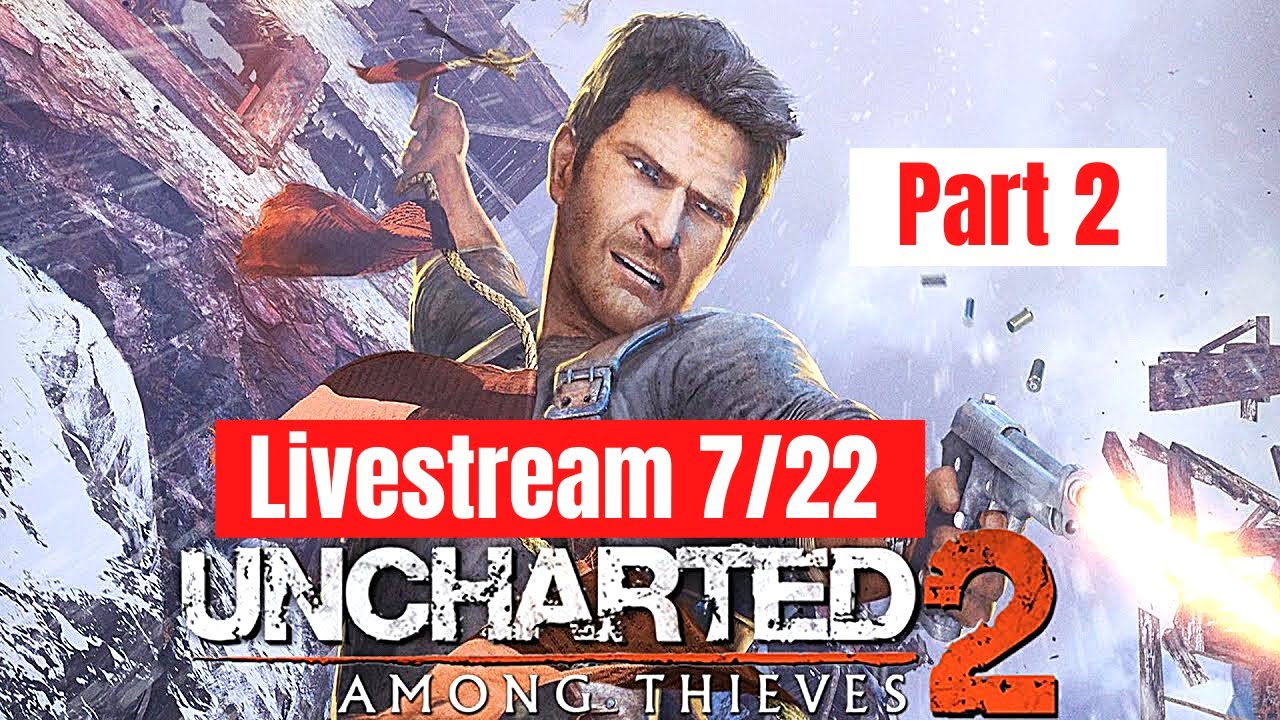 Uncharted 2 Livestream Part 2