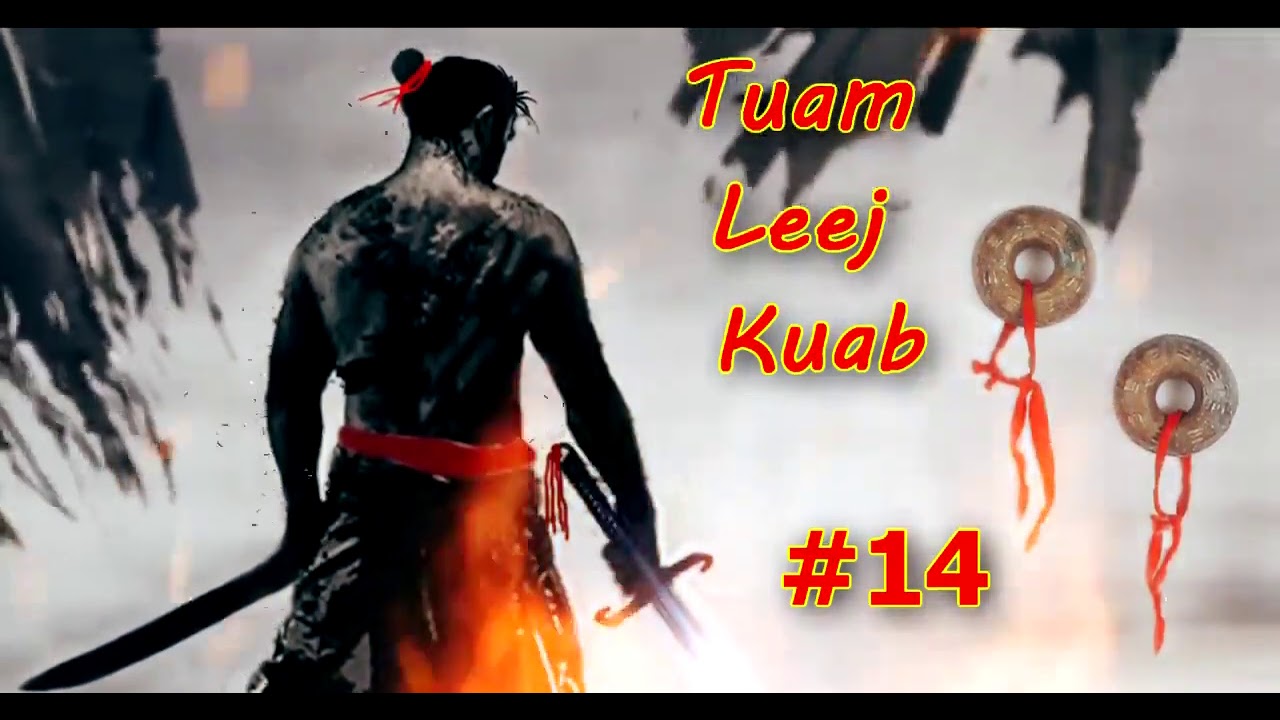 Tuam Leej Kuab Khawv Koob Dab Neeb ( Part 14 ) 17/2/2021