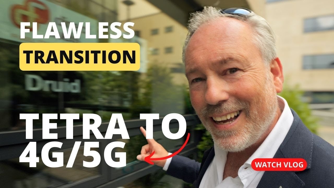 Flawless Transitioning from TETRA to Broadband 4G/5G with Druid