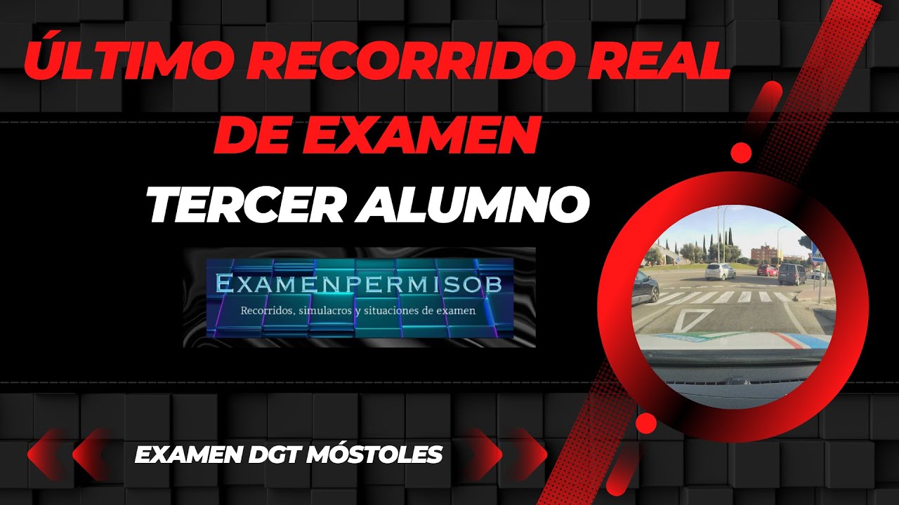 RECORRIDO REAL DEL ÚLTIMO EXAMEN. TERCER ALUMNO. EXAMEN DGT MÓSTOLES 2023.