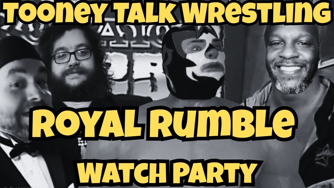 LIVE Royal Rumble Watch Party!! Tooney Talk Wrestling