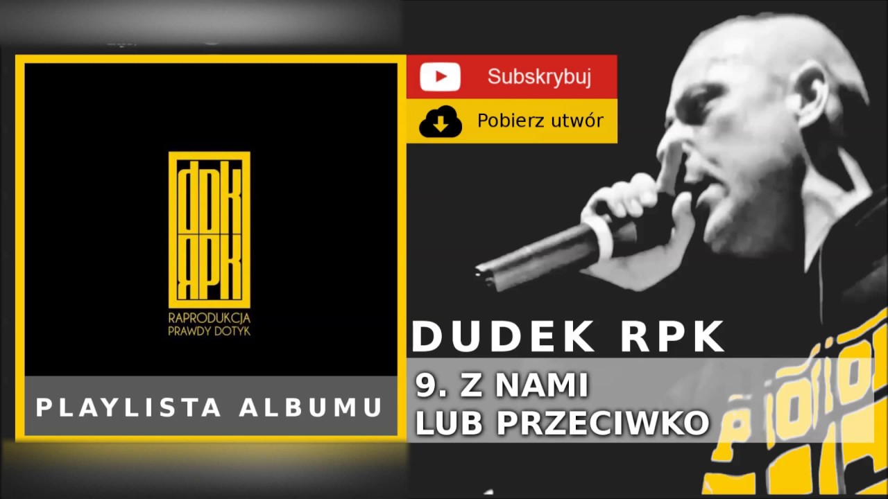 9. DUDEK RPK (2009) - Z NAMI LUB PRZECIWKO FT. KUBA EŁ, GABI, HDS MUZ.NWS
