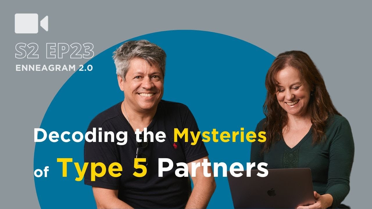 Decoding the Mysteries of Type 5 partners - Enneagram 2.0 Podcast S2 Ep 23