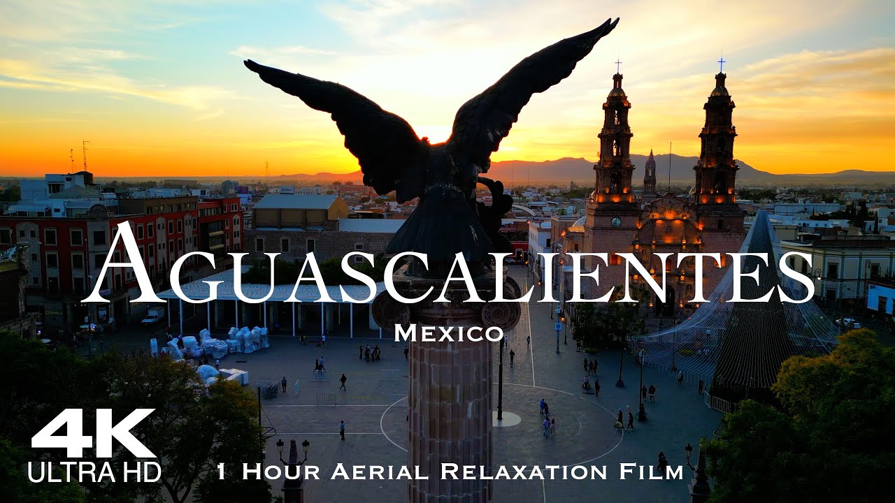 [4K] AGUASCALIENTES 🇲🇽 Mexico | 1 Hour Aerial Drone Relaxation Film UHD México 2025