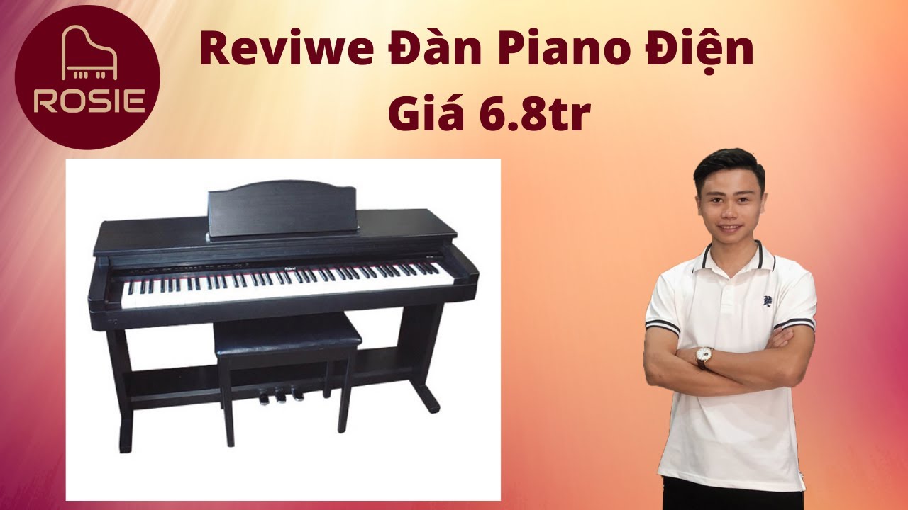 Mua Đàn Piano 6tr800 I Review Đàn Piano Roland HP 2700 I Cách Chọn Đàn Piano Giá Rẻ I Rosie Piano