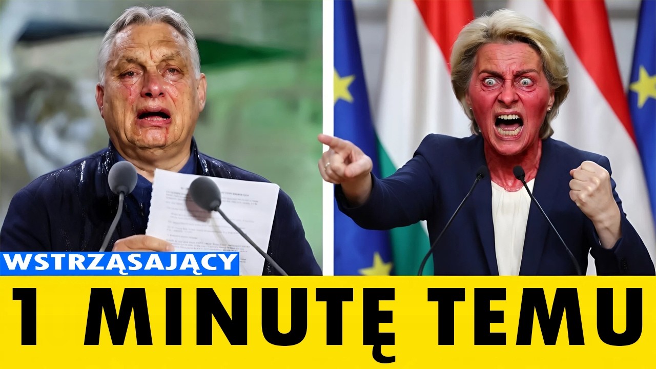 1 MINUTĘ TEMU: OGROMNE OSZUSTWA! Orb&aacute;n odrzuca wyniki wybor&oacute;w &ndash; Ursula publikuje poważne ostrzeżenie