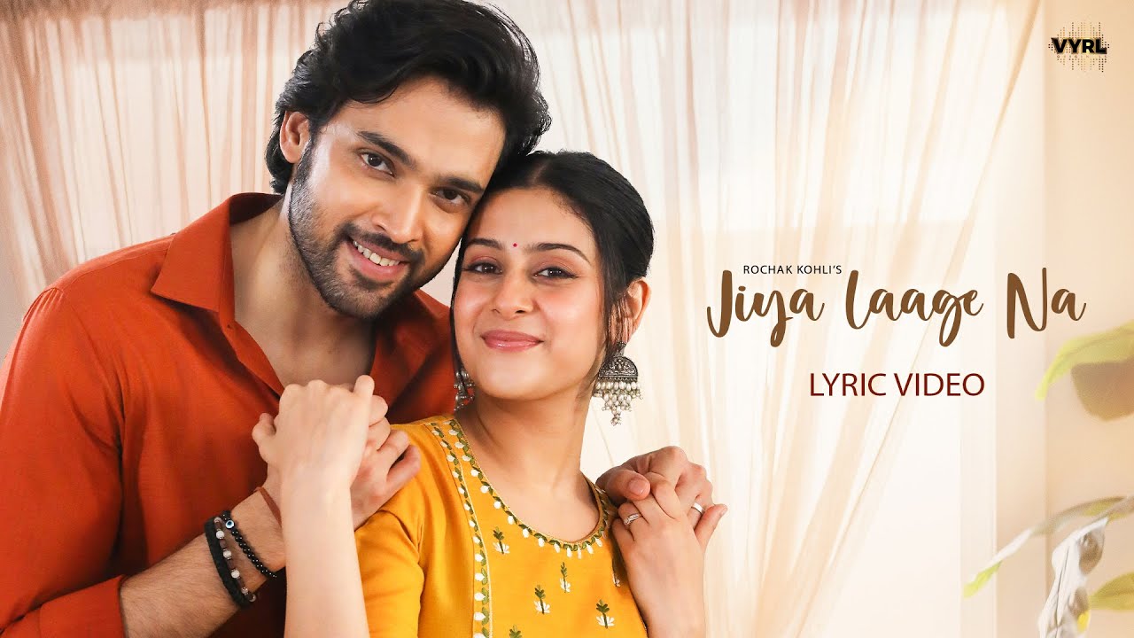 Jiya Laage Na (Lyric Video) Shilpa Rao, Mohit Chauhan, Rochak Kohli | Isha Malviya,Parth Samthaan