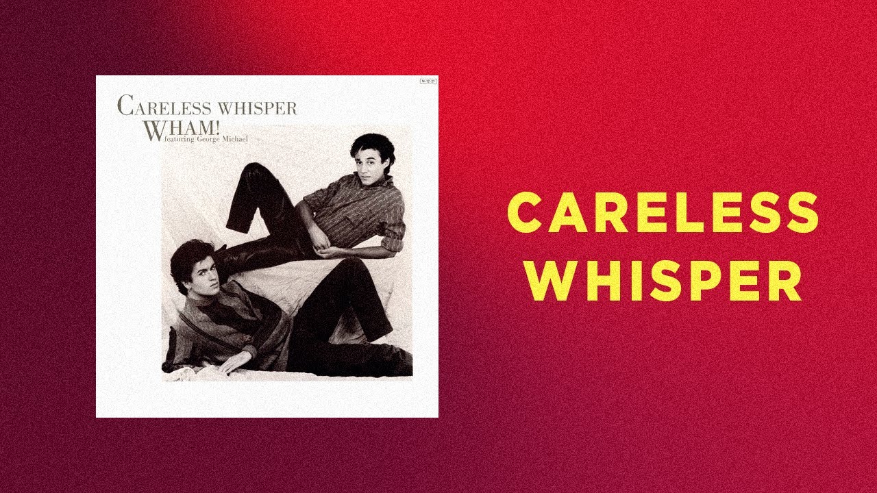WHAM! - Careless Whisper (slowed+reverb)