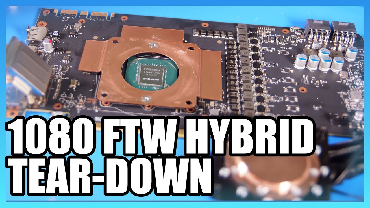 EVGA GTX 1080 FTW Hybrid Tear-Down