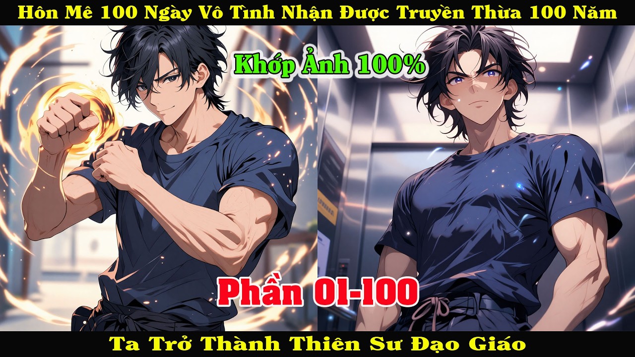 [Phần 01-100] Hôn Mê 100 Ngày Tôi Vô Tình Nhận Được Truyền Thừa Trở Thành Thiên Đạo Sư.