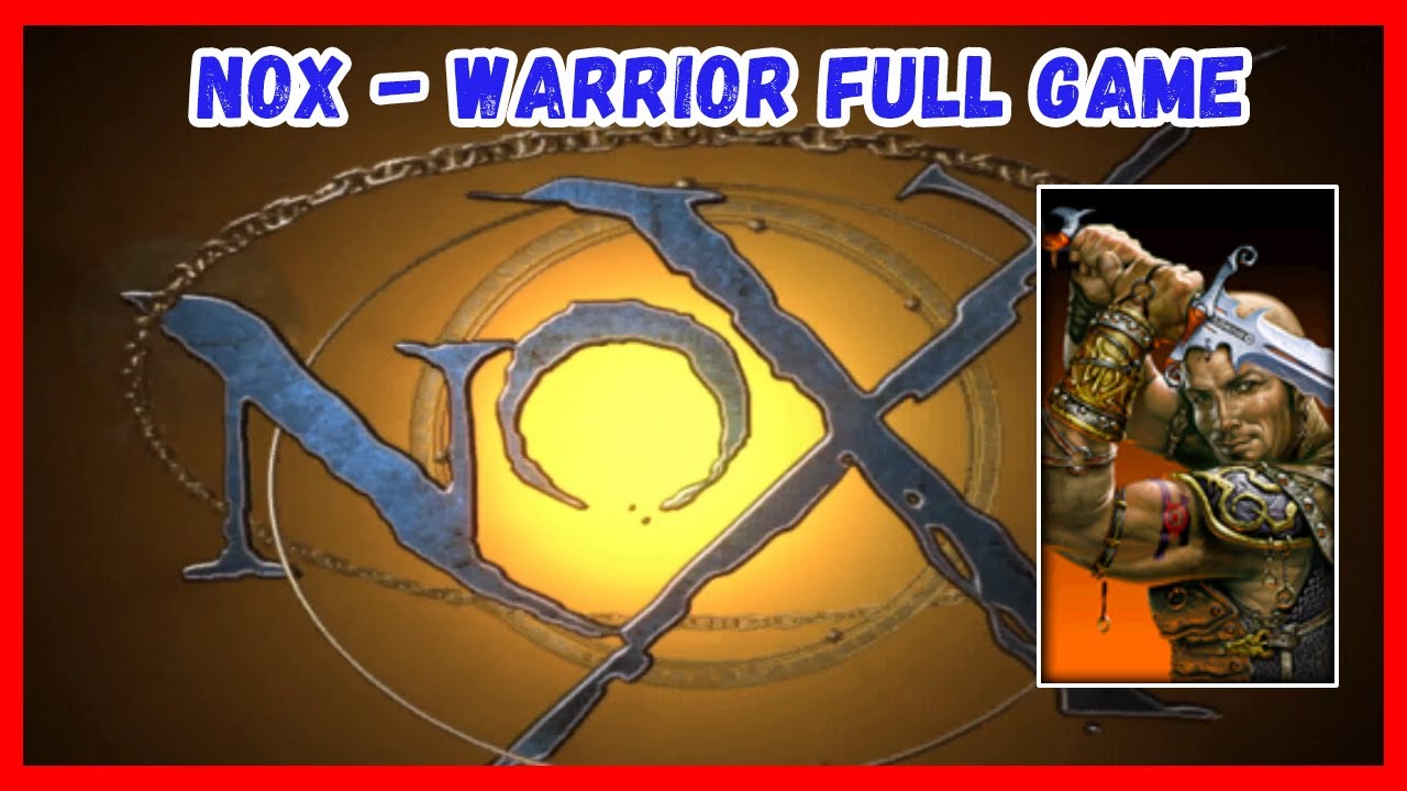NOX (2000) Warrior Full Game - Walkthrough - No Commentary