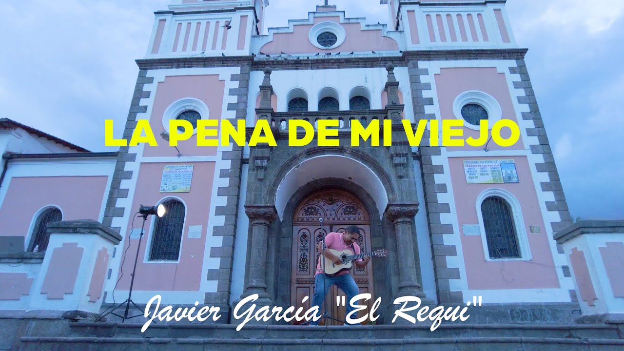 La pena de mi viejo - Javier García "El Requi"
