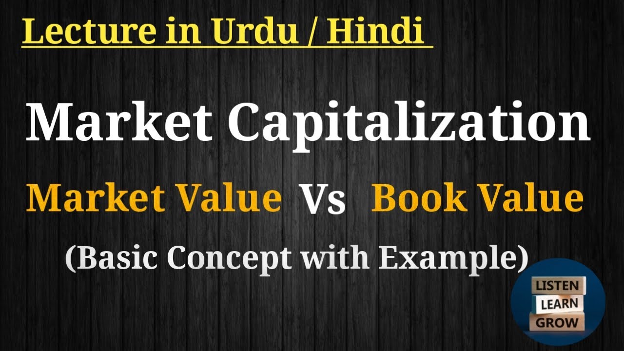 What is Market Capitalization & Market Value / Book Value Lecture in Urdu/ Hindi || Management