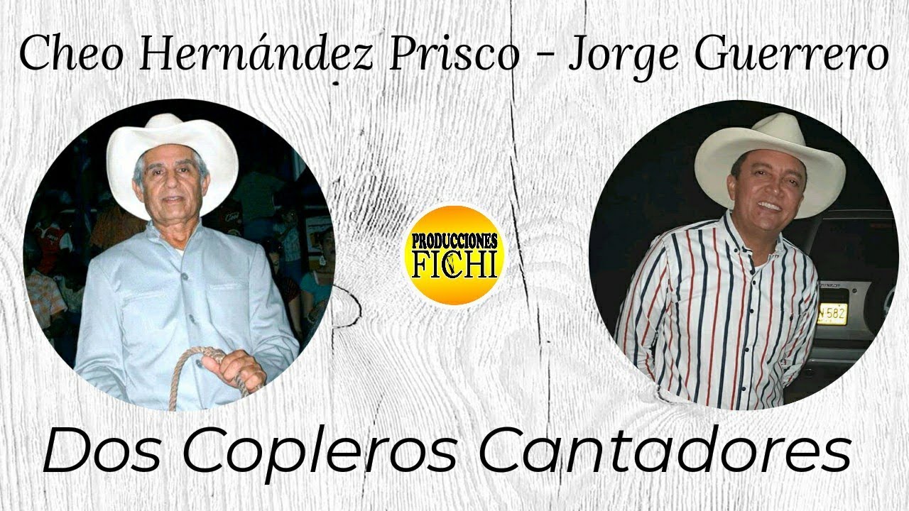 Cheo Hernandez Prisco y Jorge Guerrero - Dos Copleros Cantadores