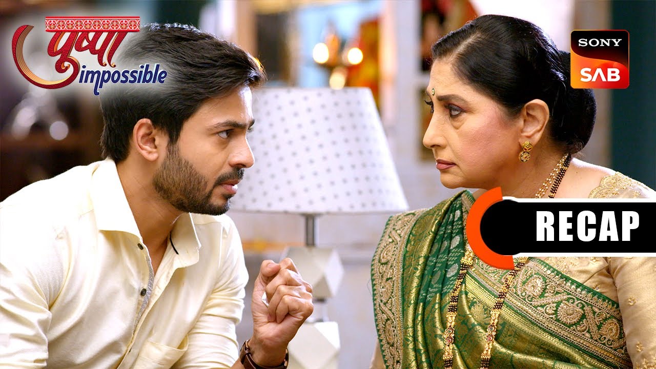 Pushpa Impossible | Ep 1147 & Ep 1148 | RECAP | पुष्पा इम्पॉसिबल