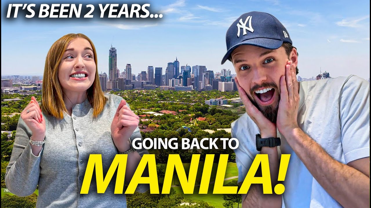 Going Back to MANILA! First Time in Philippines For 2 YEARS