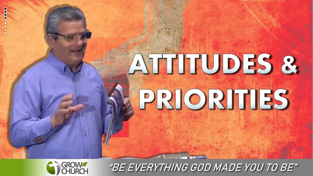 Prioritises & Attitudes | Pastor Louis Mercieca | Grow Church Sermons
