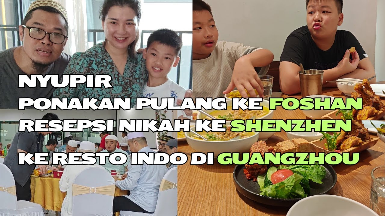 Nyupir, ke Nikahan di Shenzhen, Ngantar Ponakan ke Foshan, Makan di Guangzhou