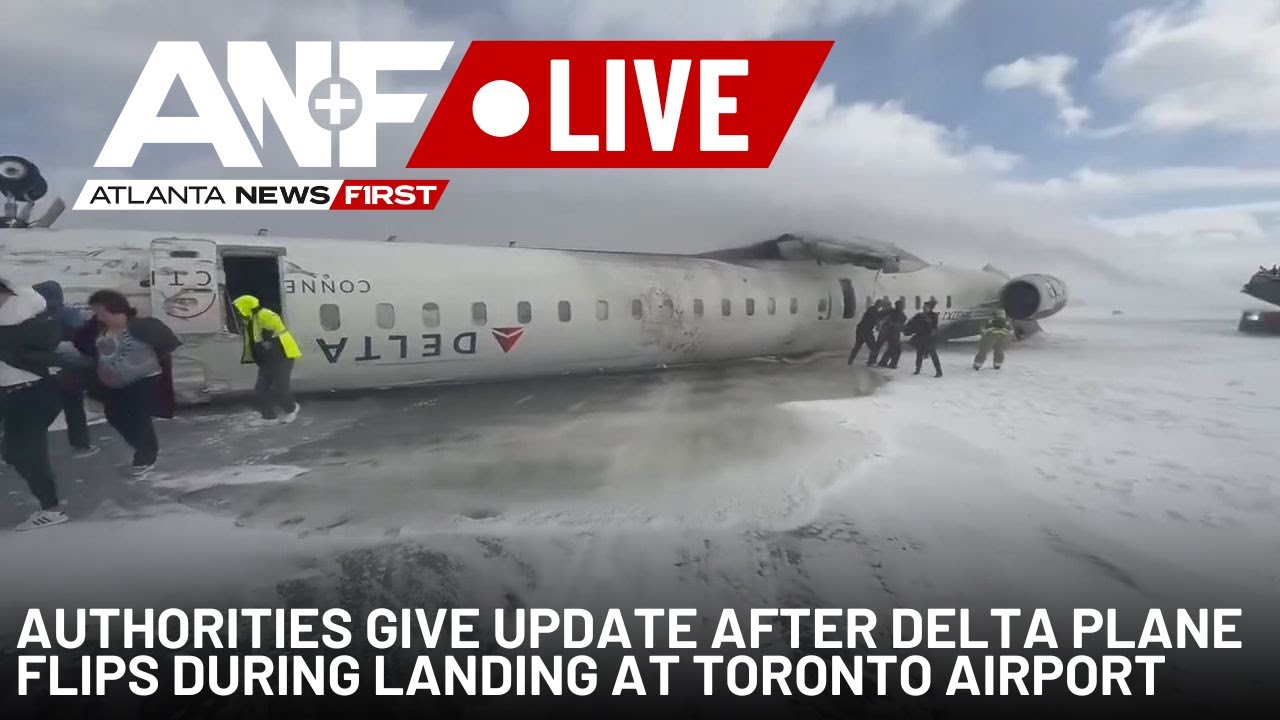 Authorities give update after Delta plane flips during landing at Toronto airport