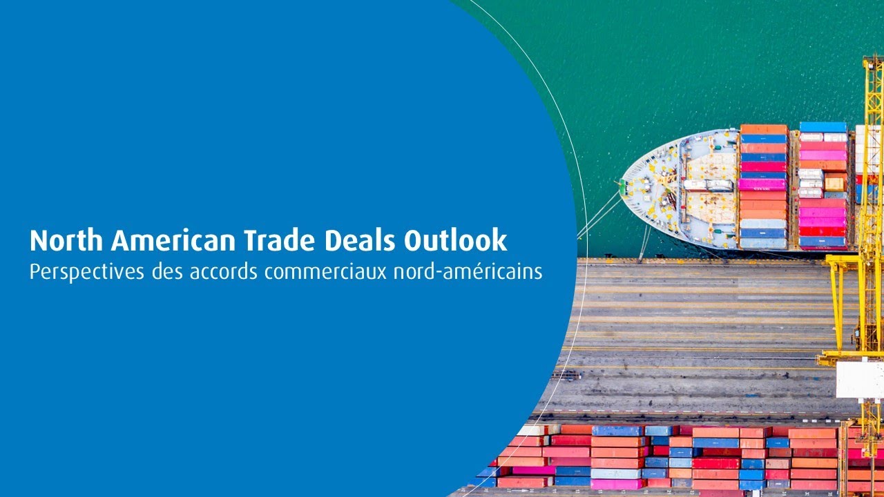 North American Trade Deals Outlook