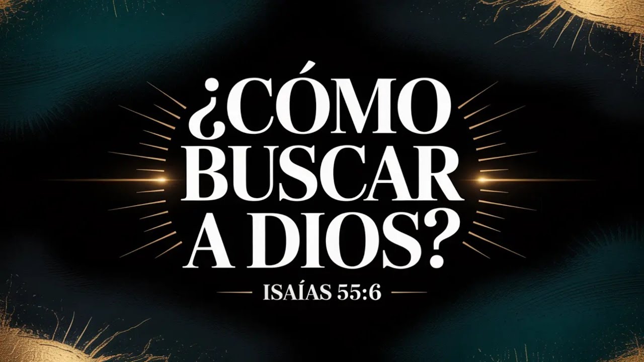 Cómo Buscar A Dios – Pastor Luis Parada