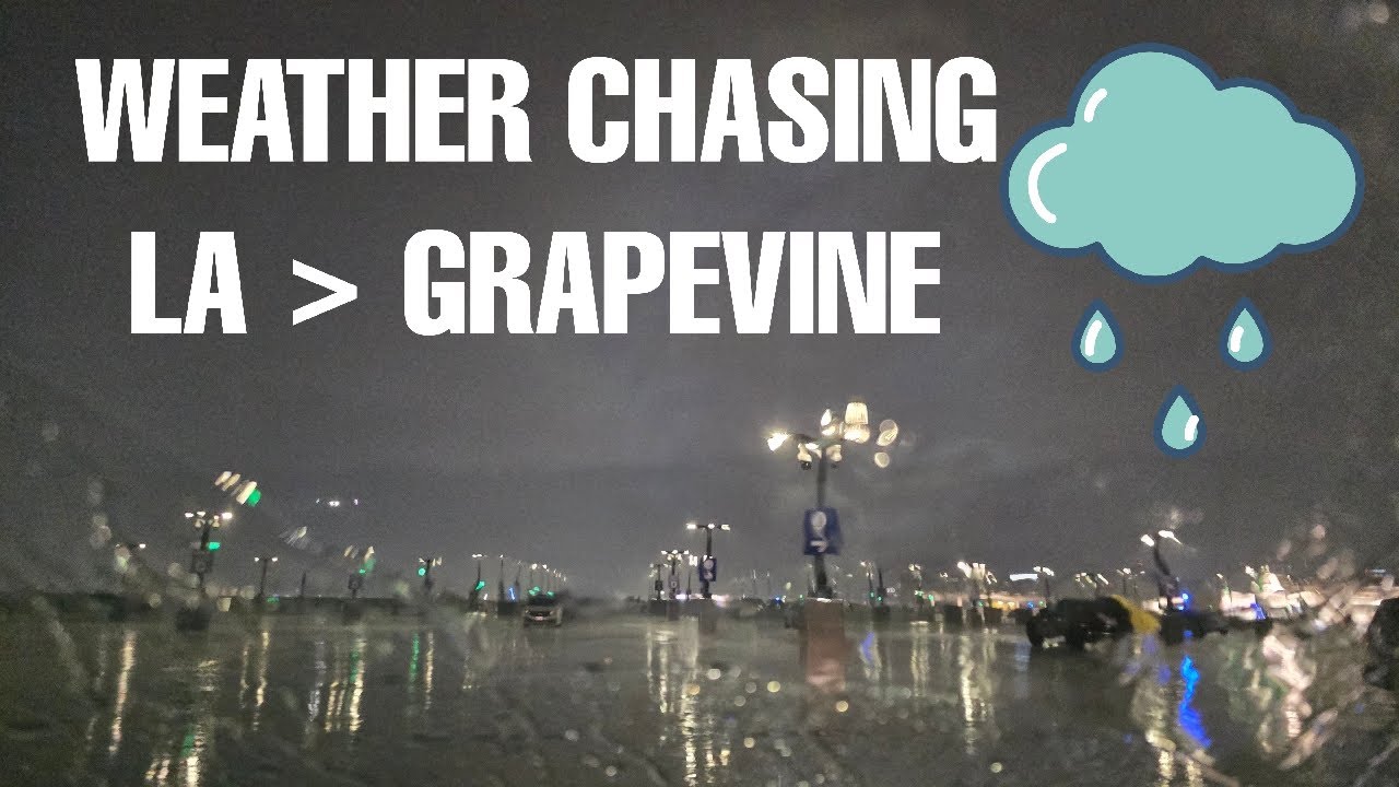 WEATHER CHASING LA TO GRAPEVINE