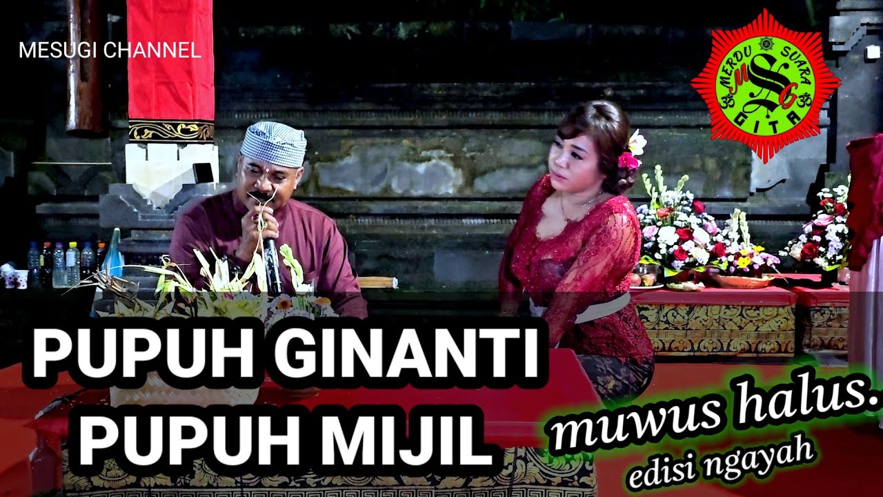 MESANTI di SAKEH #pupuhginanti #pupuhmijil #geguritan #geguritanbali