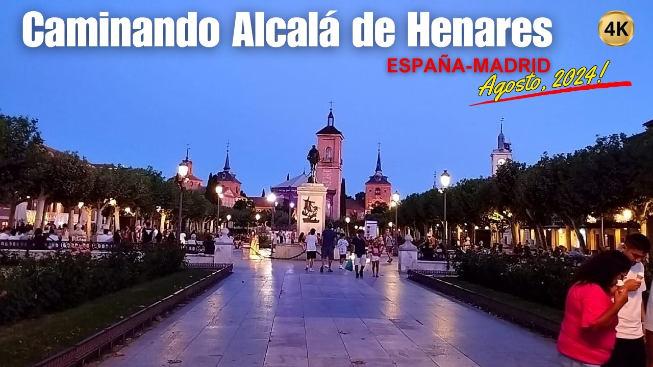Alcala de Henares. Walking Tour |4 K| Agosto 2024