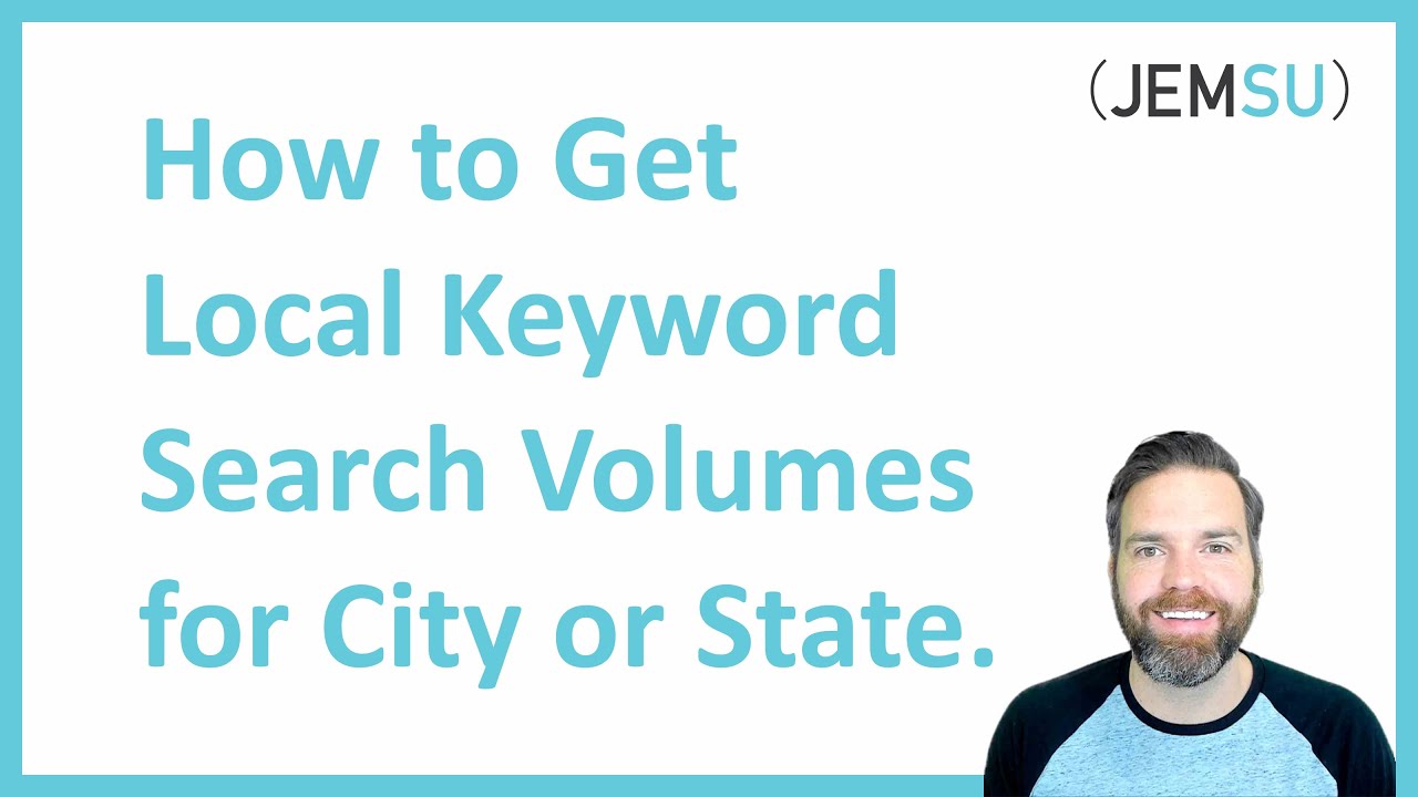 How to Get Local Keyword Search Volumes for a City or State.