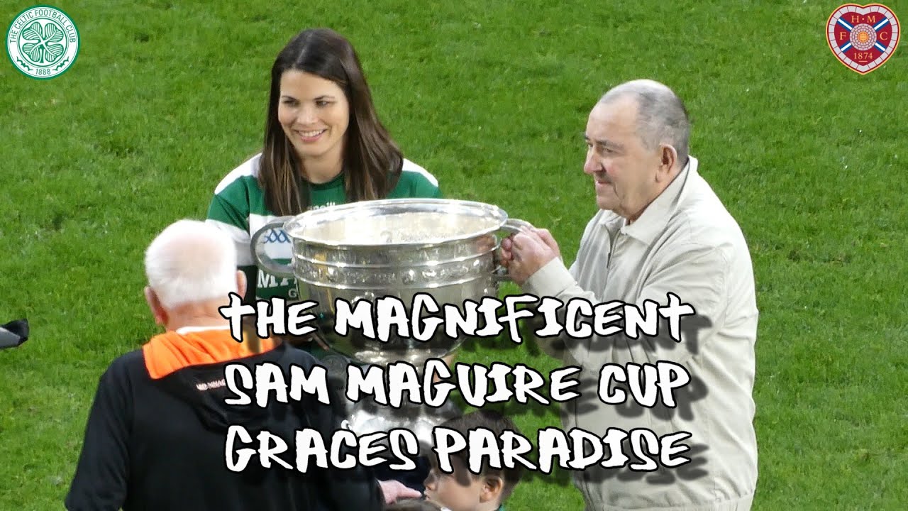 The Magnificent Sam Maguire Cup Graces Paradise - Celtic 3 - Hearts 0